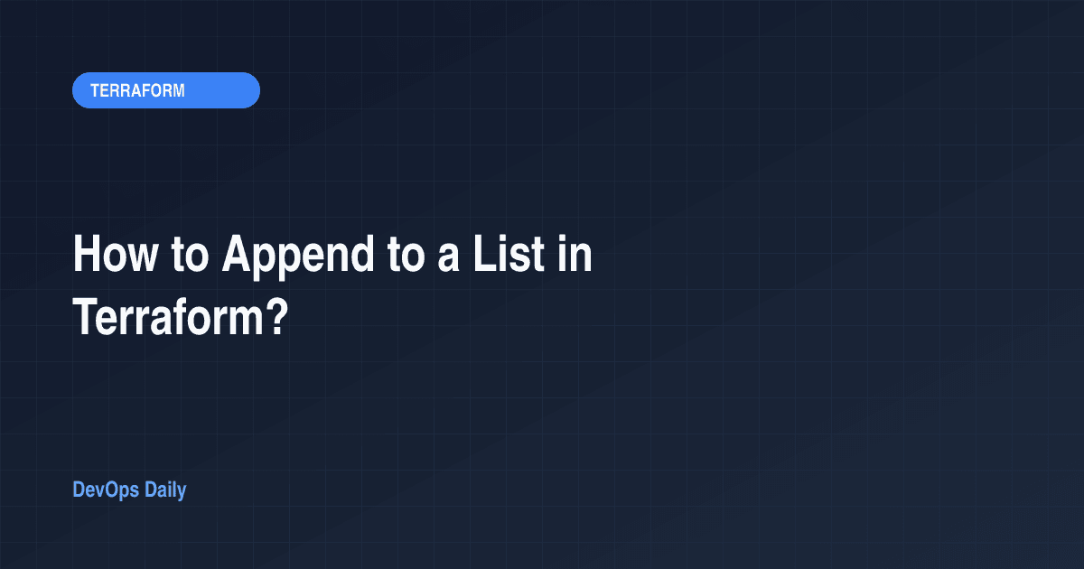 How to Append to a List in Terraform?